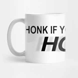 Honk if you honk Mug